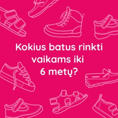 Kokius batus rinkti vaikams iki 6 metų?